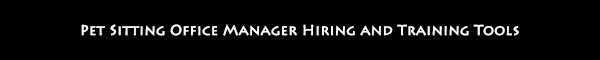 Pet Sitting Office Manager Hiring Forms and Tools